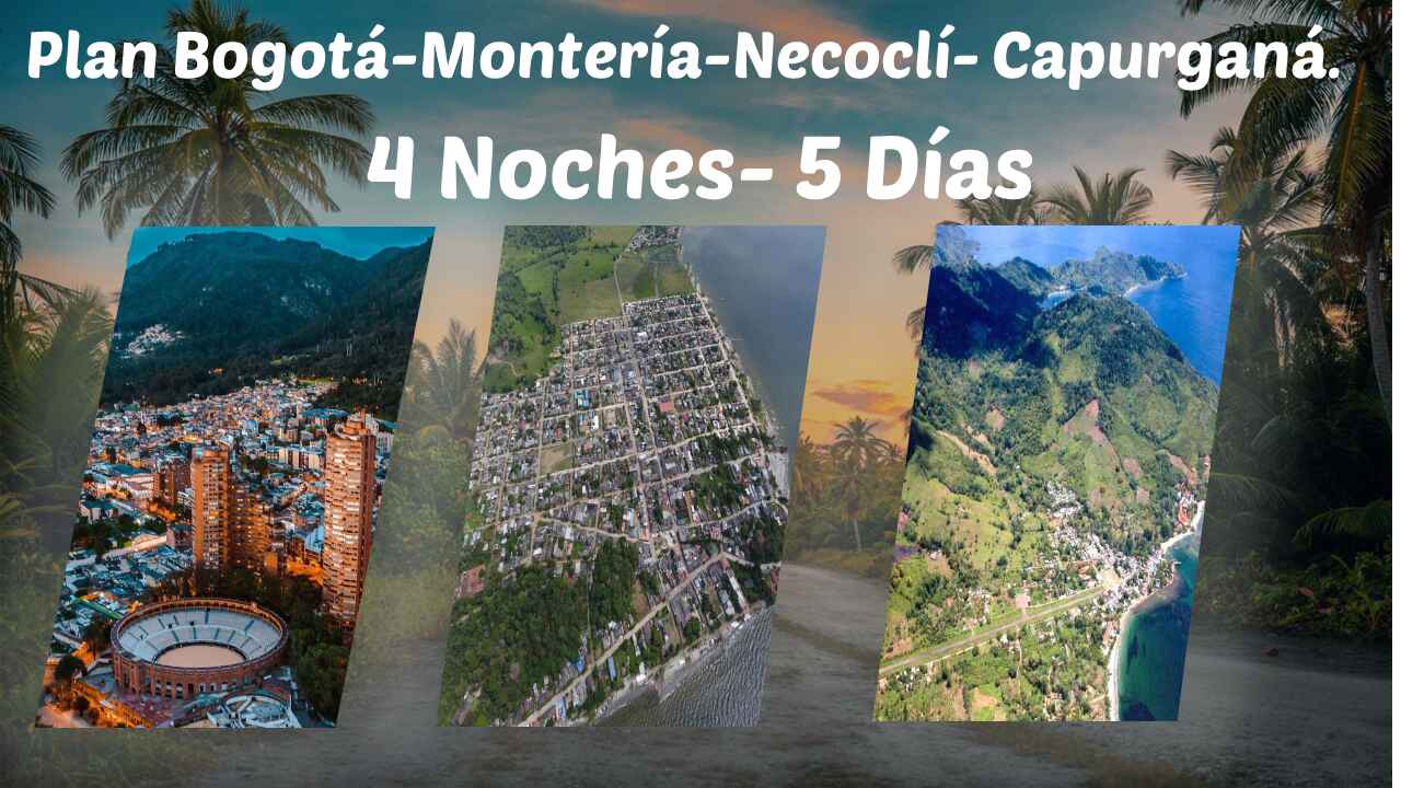  Plan 4 Noches Bogotá Montería Necoclí